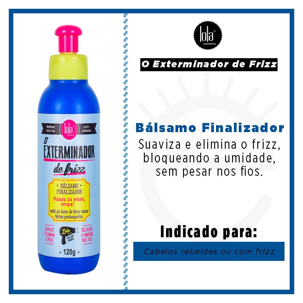 Lola Cosmetics O Exterminador de Frizz  Bálsamo Finalizador 120g