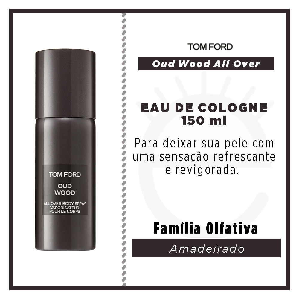 Oud Wood All Over Body Spray Tom Ford – Perfume Unissex Eau de Cologne 150ml