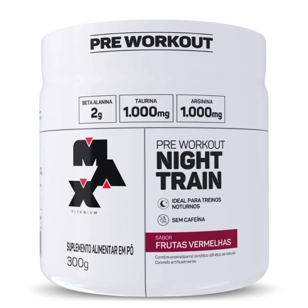 Pré-Treino Night Train Sem Cafeína Max Titanium Sabor Frutas Vermelhas 300g