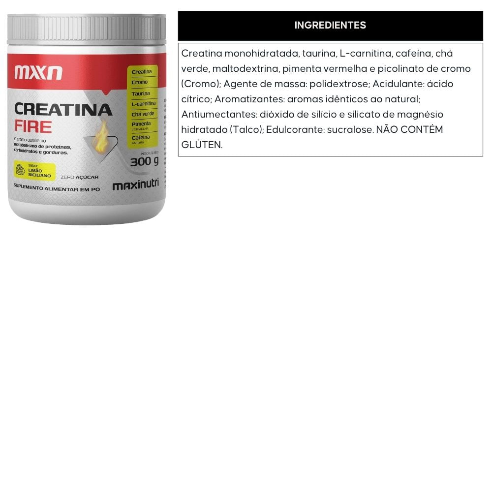 Creatina Fire Cromo, Cafeína, Taurina, Chá Verde e L-Carnitina Maxinutri Limão Siciliano 300g